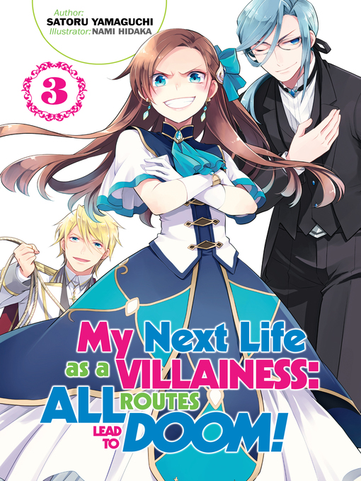 Title details for My Next Life as a Villainess: All Routes Lead to Doom!, Volume 3 by Satoru Yamaguchi - Wait list